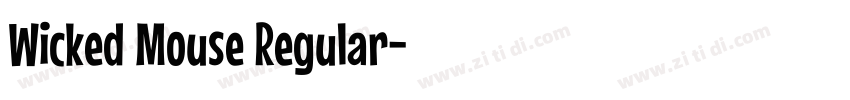 Wicked Mouse Regular字体转换 Wicked Mouse Regular字体转换